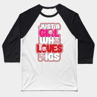 'Just A Girl Who Loves Pigs' Funny Pig Farmer Gift Baseball T-Shirt